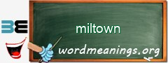 WordMeaning blackboard for miltown